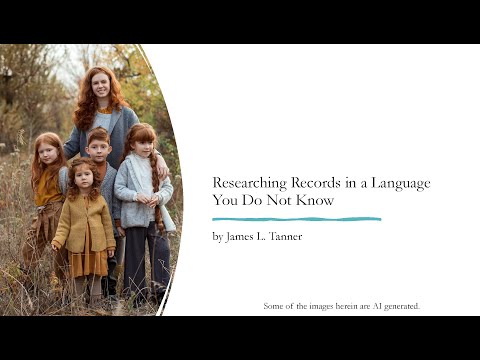 Researching Records in a Language You Do Not Know - James Tanner (3 Nov 2024)