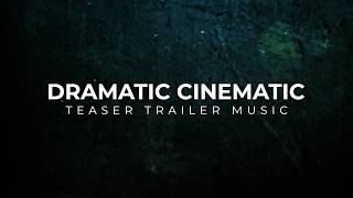 Dramatic Cinematic Teaser Trailer Music | Epic Background Music