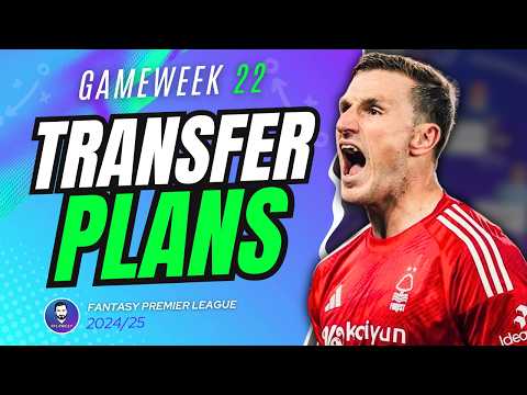 MY GW22 FPL TRANSFER PLANS | 4 Free Transfers 🔥 | Fantasy Premier League 24/25