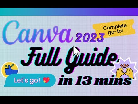 Canva - Tutorial for Beginners in 13 MINUTES!  [ 2023 FULL GUIDE ]