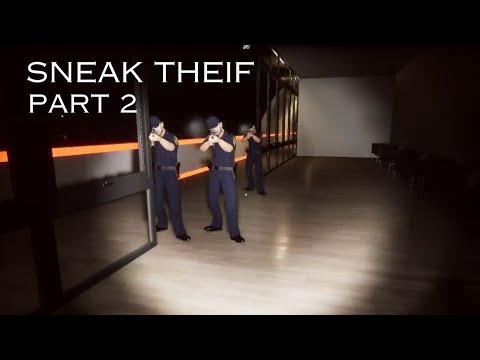 There's too many cops! [Sneak Theif, Part 2]