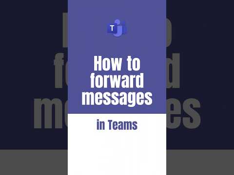 How to forward messages in Teams