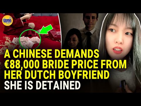 Chinese student demands €88,000 bride price—Dutch boyfriend calls police, she gets detained!