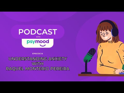 Understanding Anxiety with Raquel Monterio Pereira