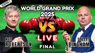 Live 🔴 Neil Robertson vs Stuart Bingham | 2025 World Grand Prix Snooker - Final - Session 2🏆