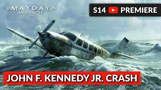 JFK Jr.'s Final Flight | Mayday Air Disaster