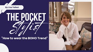 The Pocket Stylist, Episode 195 - How to wear the Boho trend this season.