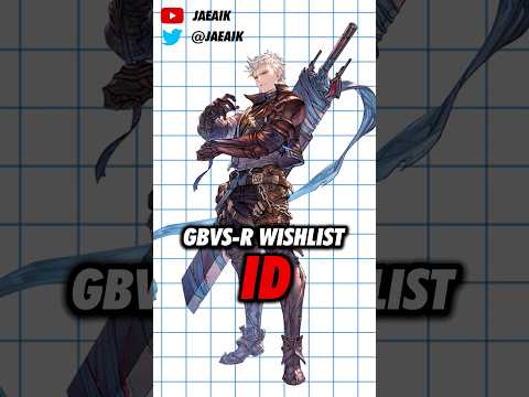 GBVS-R Season 2 Wishlist: Id #jaeaik #gbf #gbvs #gbvsr #gbvsrid