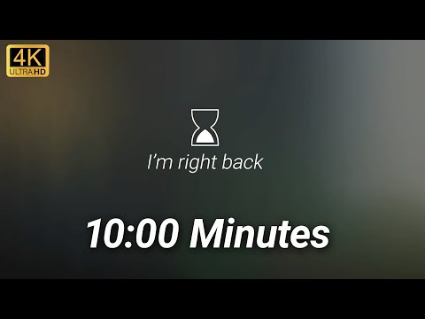 10 Minutes • I'm right back ⏳ Screensaver Timer for Work at Office | Pause Screen | Pausing