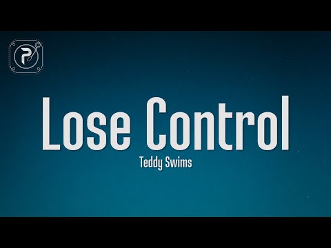 Teddy Swims - Lose Control (Lyrics)