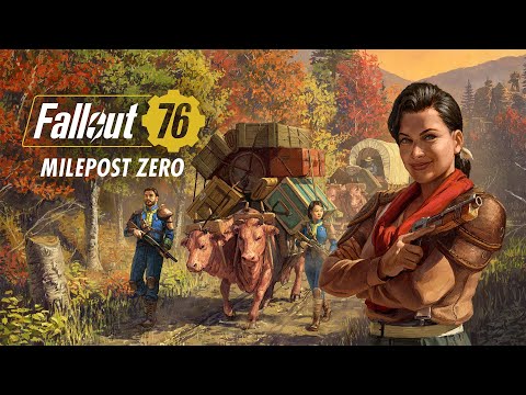 Fallout 76: Milepost Zero Launch Trailer