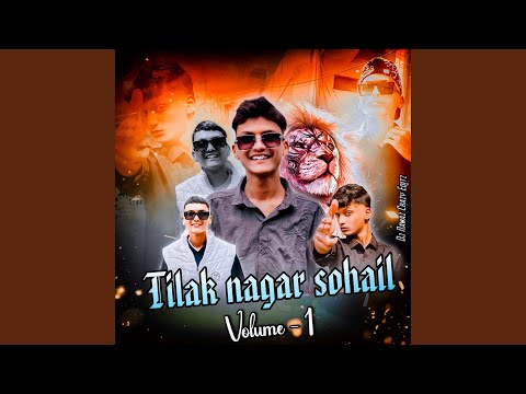 Tilak Nagar Sohail VOLUME.1 song