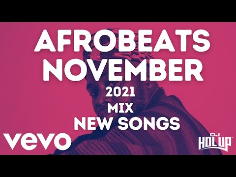 Afrobeats November 2021 Mix | New Songs | Afrobeat 2021 | Afro Pop 2021