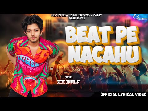 BEAT PE NACHAU I Party Song I Lyrical Video I Ritik Chouhan I JD & KD