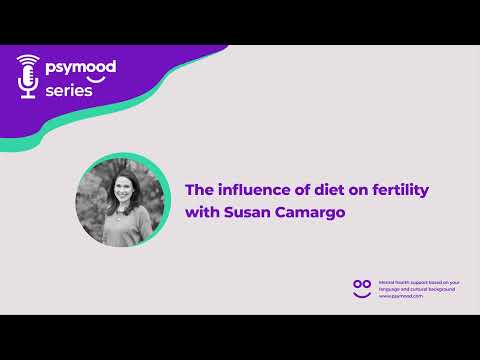 PsyMood Series - The influence of diet on fertility with Susan Camargo