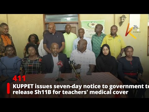 KUPPET issues seven-day notice to government to release Sh11B for teachers' medical cover