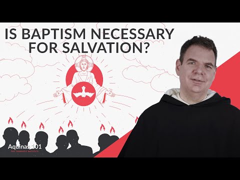 Do You Need to Be Baptized to Be Saved? (Aquinas 101)