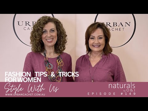 Naturals by O & J - Style with Us Episode #149 - Australia and New Zealand Women's Styling Tips