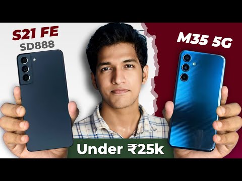 Samsung S21 FE SD888 vs Samsung M35 5G – Best Under ₹25,000? 📱🔥