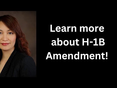 Learn more about H-1B Amendment!