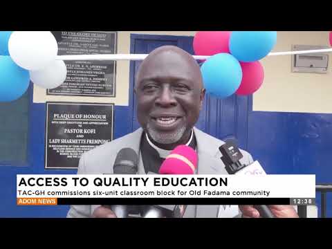 ACCESS TO QUALITY EDUCATION: TAC-GH commissions six-unit classroom block for Old Fadama community