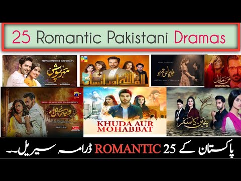 Top 25 Romantic Pakistani Dramas | Pakistani Romantic Dramas | Best Pakiatani Dramas