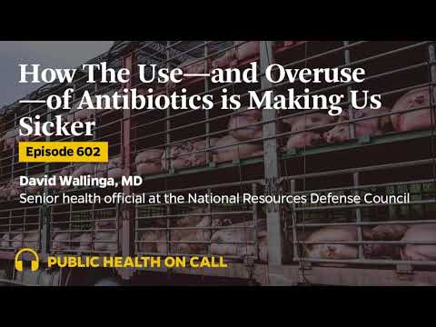 602 - How The Use—and Overuse—of Antibiotics is Making Us Sicker