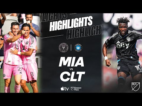 Inter Miami CF vs. Charlotte FC | Full Match Highlights