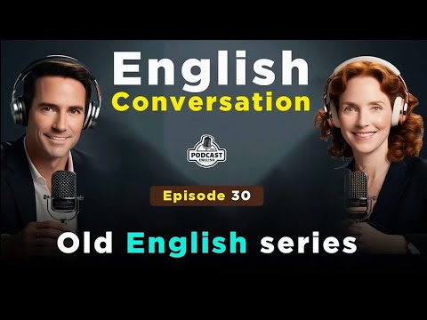 Old English series || Graded Reader ||English Podcast Conversation || Episode 30