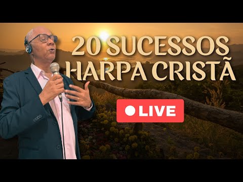 LIVE 20 SUCESSOS DA HARPA CRISTÃ COM CARLOS JOSÉ