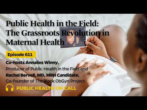 611 - Public Health in the Field: The Grassroots Revolution in Maternal Health