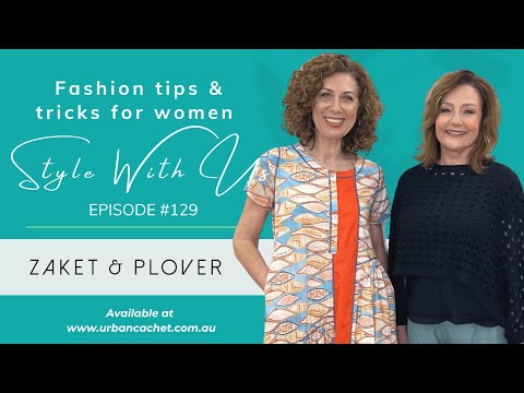 Colourful & Fun Zaket & Plover - Fashion For Women Over 40 - Style with Us Episode #129 Urban Cachet