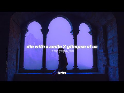 die with a smile x glimpse of us (lyrics) tiktok version | Lady Gaga ft. Bruno Mars & Joji