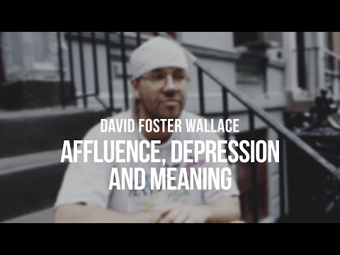 On David Foster Wallace, Affluence, Depression, Stories, and Meaning