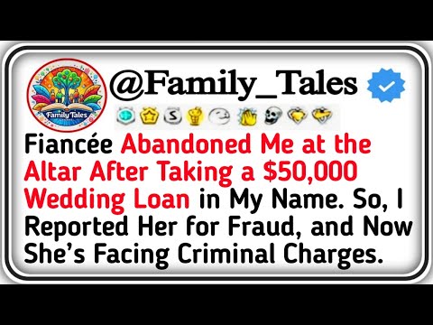 Fiancée ABANDONED Me at the Altar After Taking a $50,000 Wedding Loan in My Name. So I Reported Her