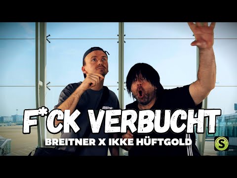 Breitner x Ikke Hüftgold - F*ck Verbucht (Official Video)