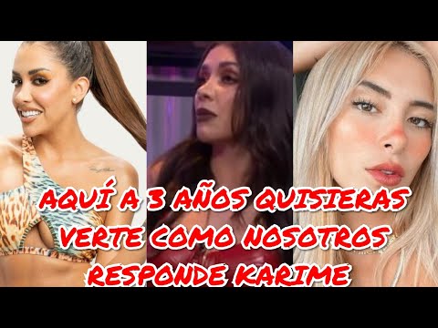 KARIME RESPONDE A FERNANDA POR DECIRLES VIEJOS