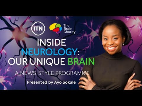 Inside Neurology: Our Unique Brain - A news-style Programme - hosted by Ayo Sokale