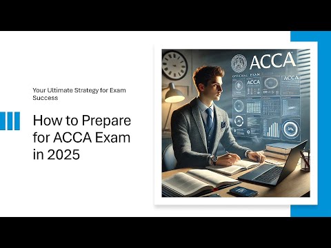 How to Prepare for ACCA Exam in 2025 | Proven Study Tips & Exam Strategies!