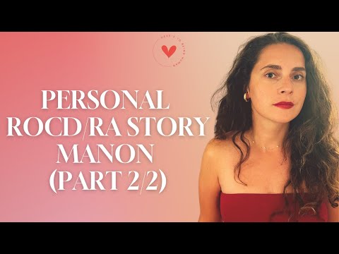 Personal & REAL ROCD/RA Manon Story (Part 2/2)