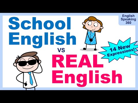 SCHOOL English vs REAL English.  Daily expressions to sound like a native English speaker.