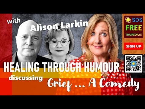 Healing Through Humour | Writer Comedian Alison Larkin & Her Unique Approach to Grief & Loss #grief