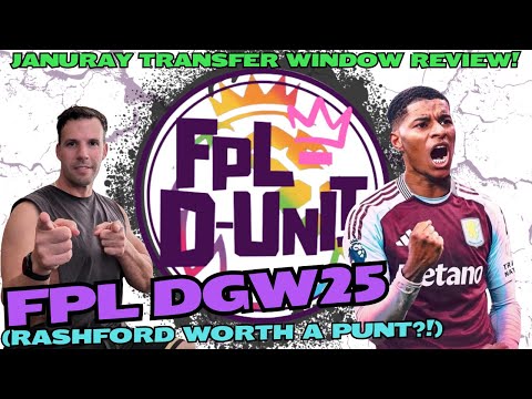 FPL GW25 - DGW25 🔥JANURAY TRANSFER WINDOW REVIEW🔥(RASHFORD WORTH A PUNT?!)