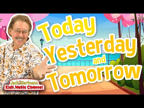 Today, Yesterday, and Tomorrow | Jack Hartmann