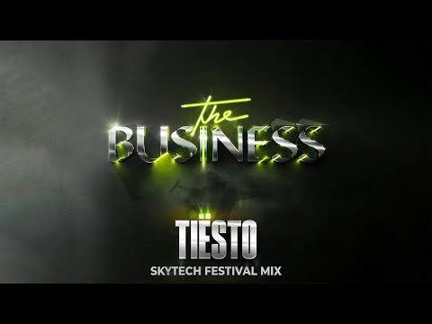 Tiësto - The Business (Skytech Festival Mix)