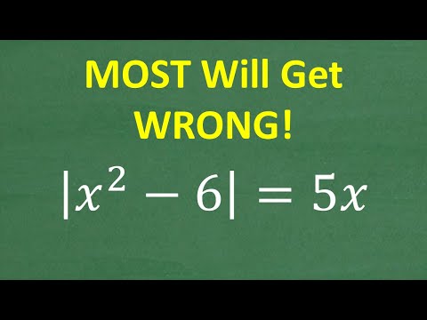 MOST Can’t solve this Absolute Value Equation: |x² - 6| = 5x