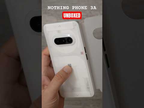 Nothing Phone 3A - Unboxed!