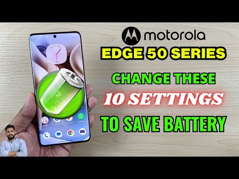 Moto Edge 50 Series : Change These 10 Settings To Save Battery