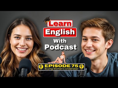 How to improve Your English Speaking & Listening Skills | Buying Women's Underwear | Episode 75