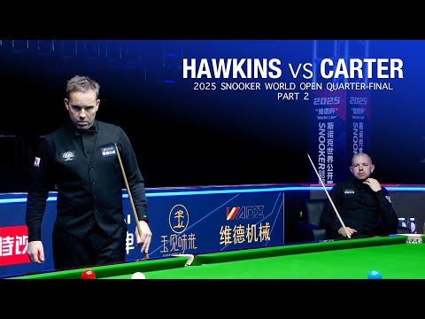 Barry Hawkins vs Ali Carter 2025 Snooker World Open Quarter Final Part 2